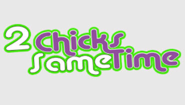2 Chicks Same Time